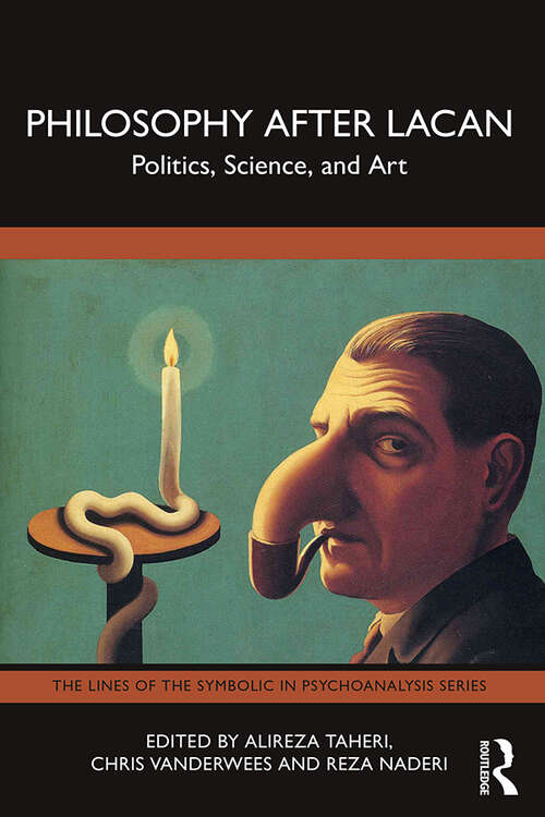 Book cover of Philosophy After Lacan: Politics, Science, and Art (The Lines of the Symbolic in Psychoanalysis Series)