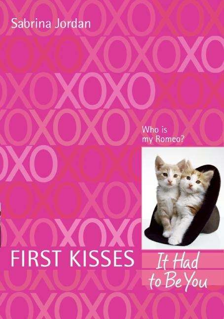 Book cover of First Kisses 4: It Had to Be You