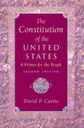 The Constitution of the United States: A Primer for the People, Second Edition
