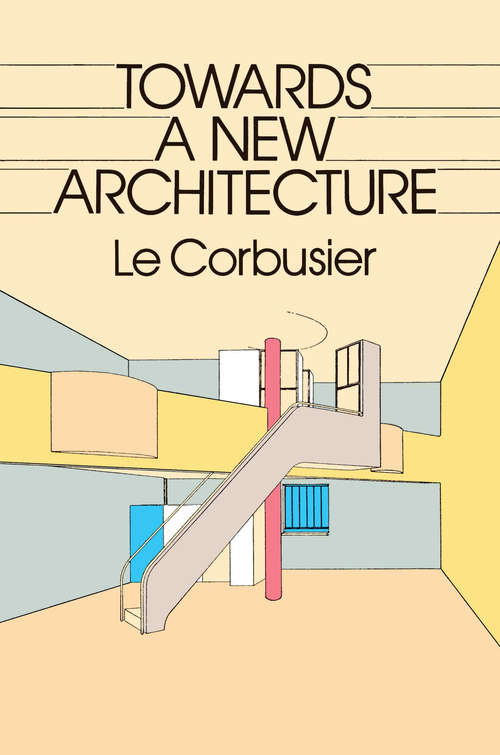 Book cover of Towards a New Architecture (Dover Architecture Ser.)