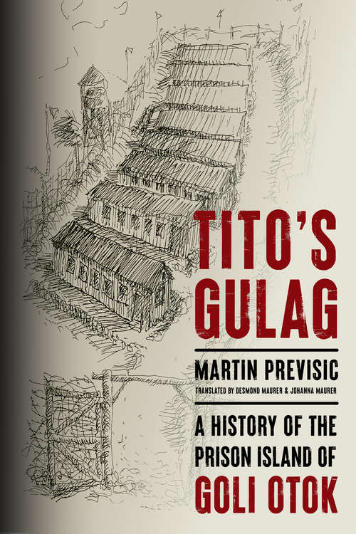 Book cover of Tito's Gulag: A History of the Prison Island of Goli Otok (1) (Stanford–Hoover Series on Authoritarianism)