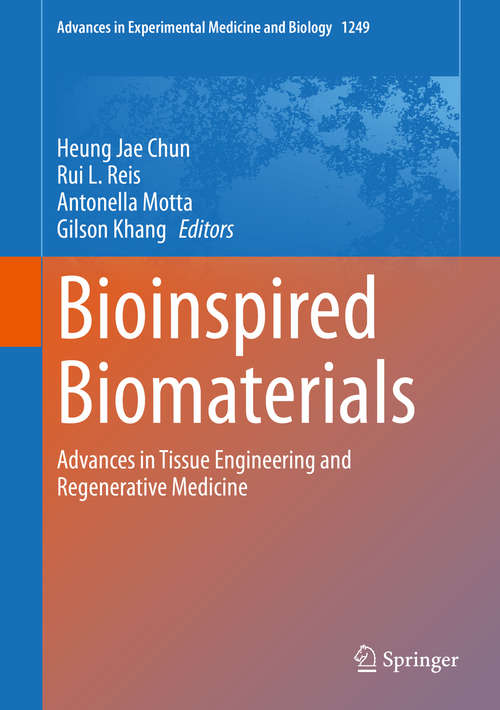 Bioinspired Biomaterials: Advances in Tissue Engineering and Regenerative Medicine (Advances in Experimental Medicine and Biology #1249)