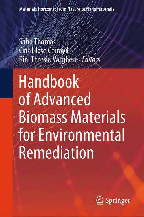 Book cover of Handbook of Advanced Biomass Materials for Environmental Remediation (2024) (Materials Horizons: From Nature to Nanomaterials)