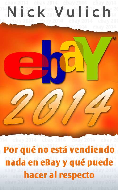 Book cover of Ebay 2014. Por Qué No Está Vendiendo Nada En Ebay Y Qué Puede Hacer Al Respecto