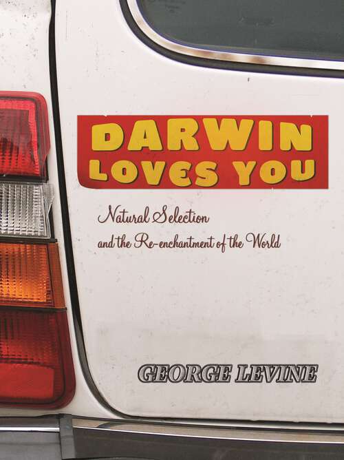 Book cover of Darwin Loves You: Natural Selection and the Re-enchantment of the World