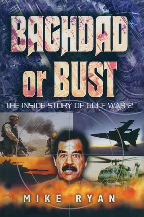 Book cover of Baghdad or Bust: The Inside Story Of Operation Iraqi Freedom