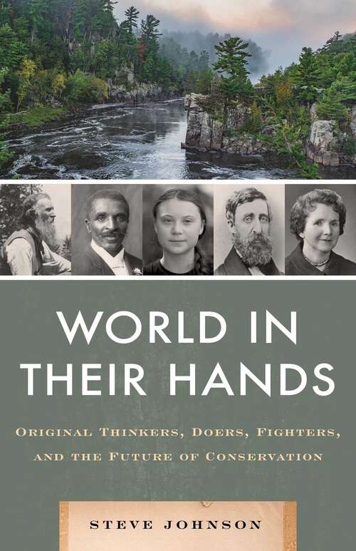 Book cover of World in their Hands: Original Thinkers, Doers, Fighters, and the Future of Conservation