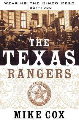 Book cover of The Texas Rangers, Volume I: Wearing the Cinco Peso, 1821-1900