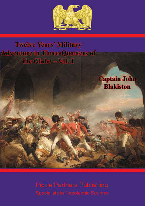 Book cover of Twelve Years’ Military Adventure in Three-Quarters of the Globe – Vol. I