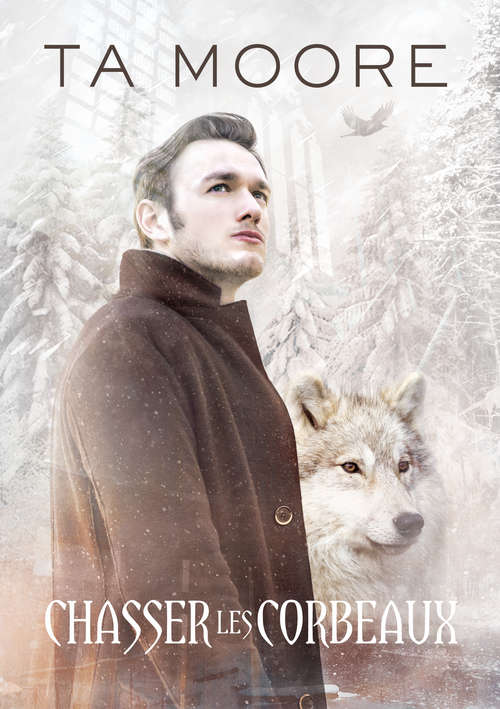 Chasser les corbeaux (Wolf Winter #2)