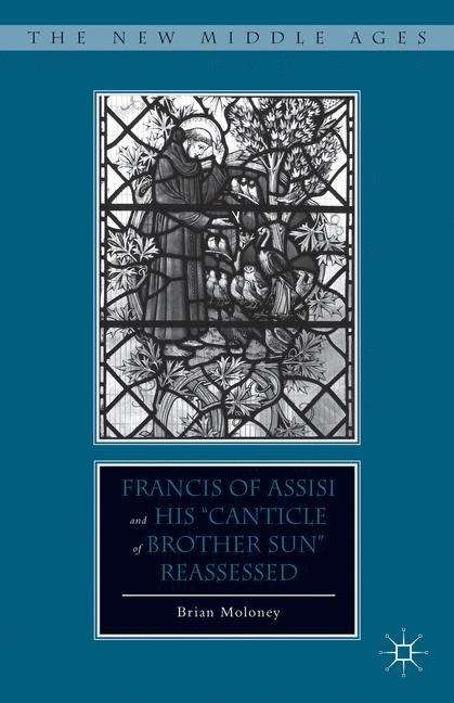 Book cover of Francis Of Assisi And His "canticle Of Brother Sun" Reassessed