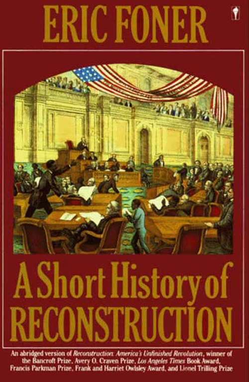 A Short History of the Reconstruction: 1863-1877