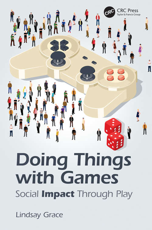 Book cover of Doing Things with Games: Social Impact Through Play