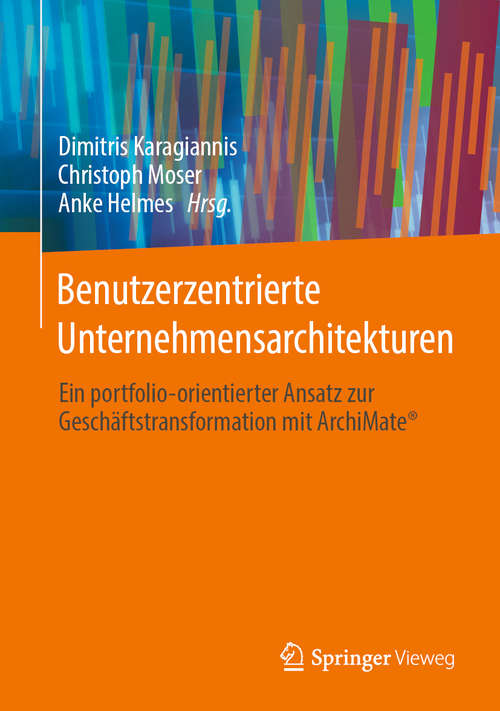 Book cover of Benutzerzentrierte Unternehmensarchitekturen: Ein portfolio-orientierter Ansatz zur Geschäftstransformation mit ArchiMate® (1. Aufl. 2020)