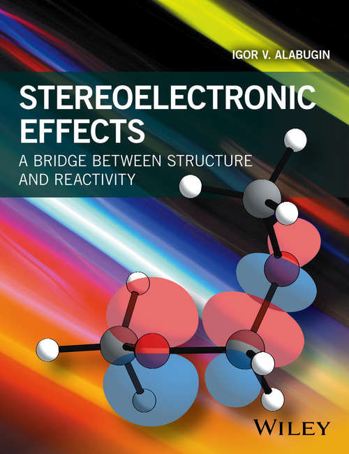 Book cover of Stereoelectronic Effects: A Bridge Between Structure and Reactivity