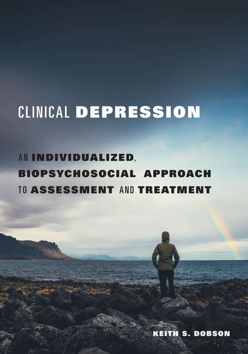 Book cover of Clinical Depression: An Individualized, Biopsychosocial Approach to Assessment and Treatment