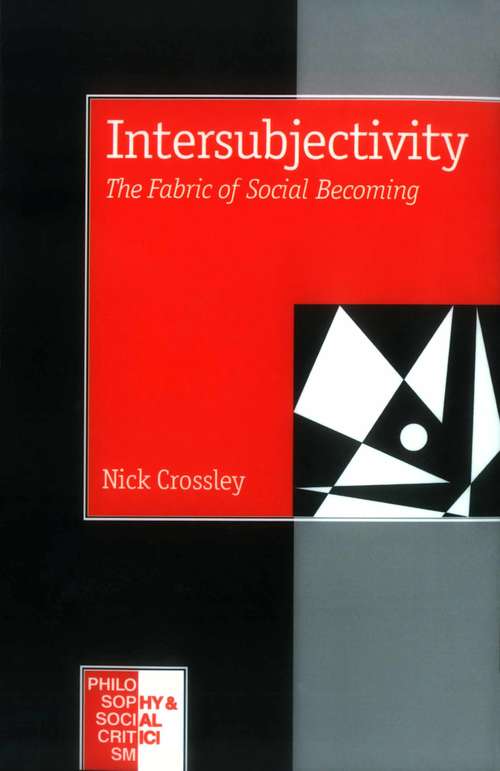 Intersubjectivity: The Fabric of Social Becoming (Philosophy and Social Criticism series #4)