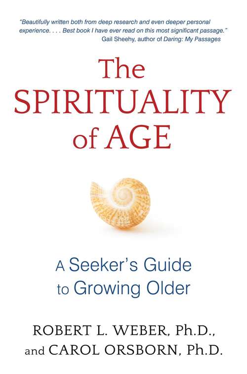 Book cover of The Spirituality of Age: A Seeker’s Guide to Growing Older