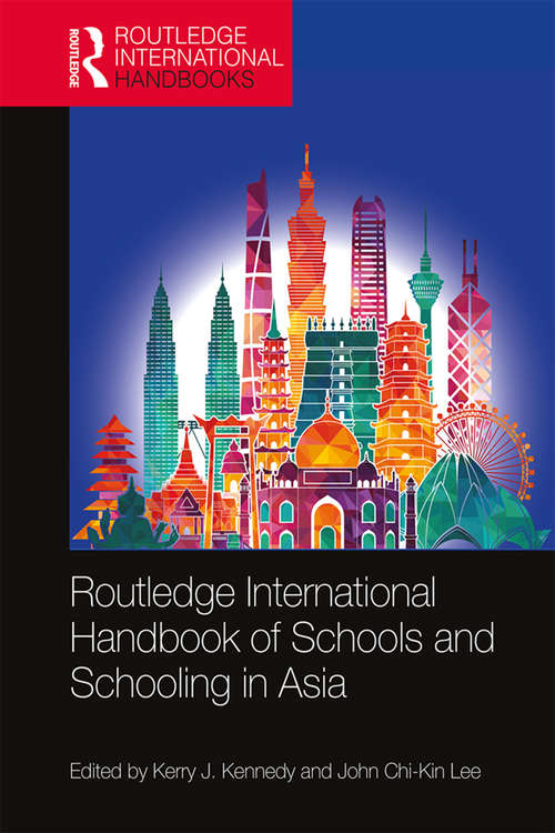 Routledge International Handbook of Schools and Schooling in Asia (Routledge International Handbooks)