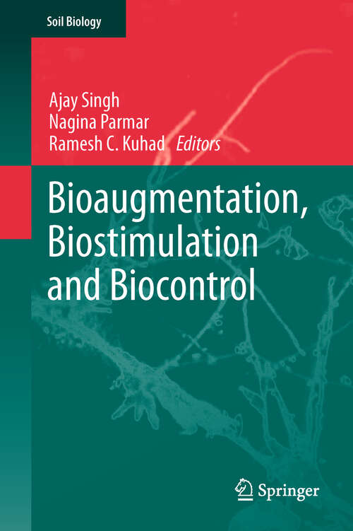 Bioaugmentation, Biostimulation and Biocontrol (Soil Biology #10)