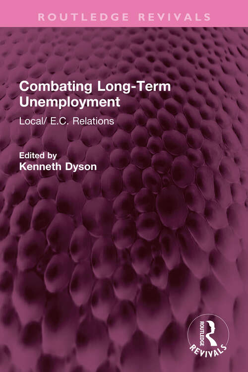 Book cover of Combating Long-Term Unemployment: Local/ E.C. Relations (Routledge Revivals)