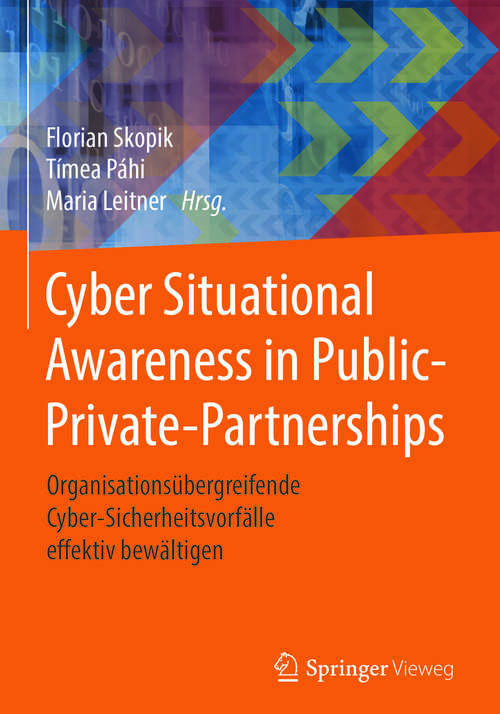 Cyber Situational Awareness in Public-Private-Partnerships: Organisationsübergreifende Cyber-Sicherheitsvorfälle effektiv bewältigen