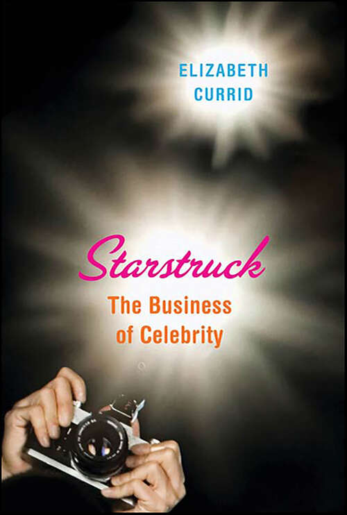 Book cover of Starstruck: The Business of Celebrity