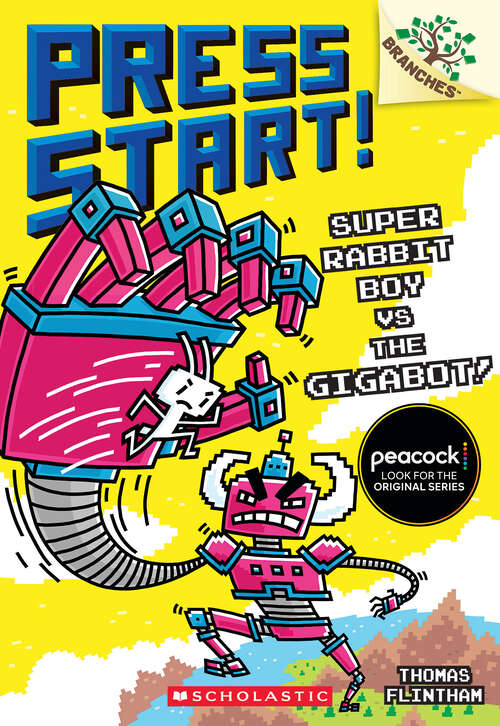 Book cover of Super Rabbit Boy vs. the Gigabot!: A Branches Book (Press Start!)
