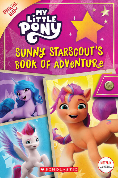 Book cover of Sunny Starscout's Book of Adventure (My Little Pony Official Guide): My Little Pony Official Guide