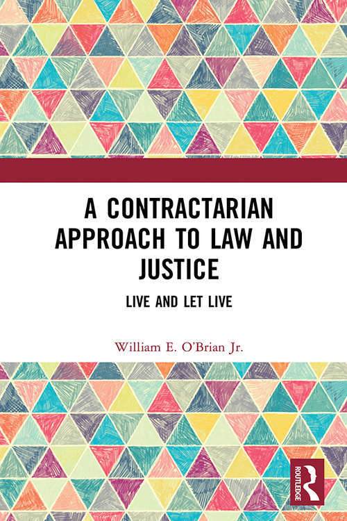 A Contractarian Approach to Law and Justice: Live and Let Live