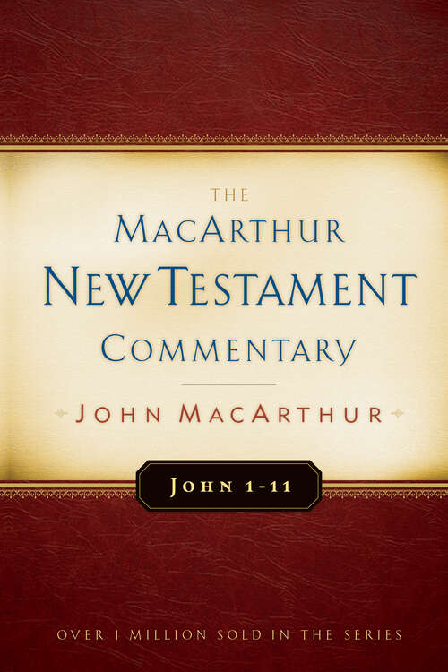 Book cover of John 1-11 MacArthur New Testament Commentary (New Edition) (MacArthur New Testament Commentary Series)