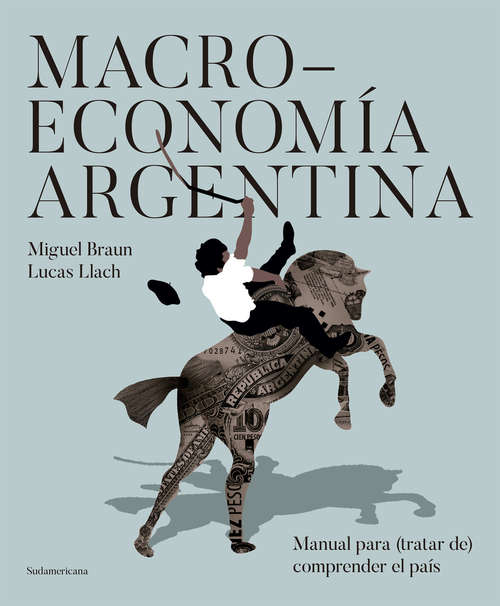 Book cover of Macroeconomía argentina: Manual para (tratar de) comprender el país