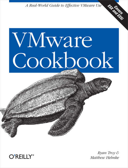 VMware Cookbook: A Real-World Guide to Effective VMware Use (Cookbook)