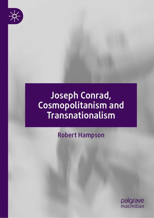 Book cover of Joseph Conrad, Cosmopolitanism and Transnationalism (1st ed. 2024)