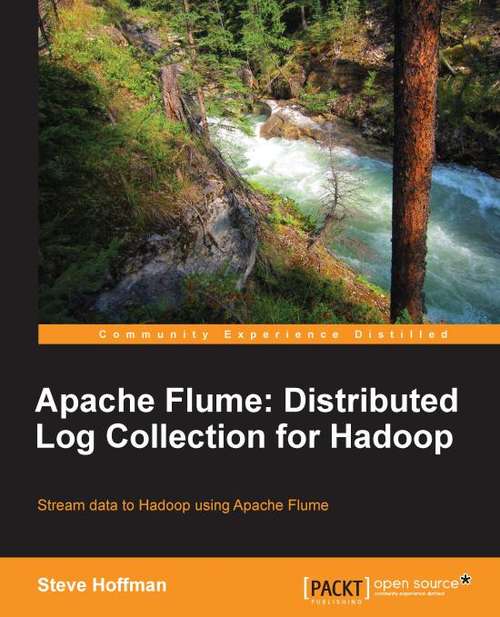 Book cover of Apache Flume: Distributed Log Collection for Hadoop