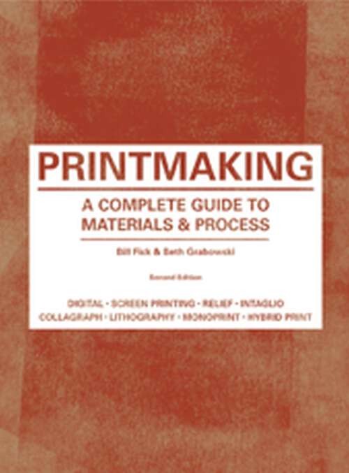 Book cover of Printmaking Second Edition: A Complete Guide to Materials & Process