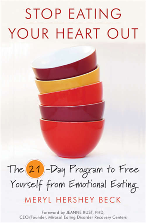 Book cover of Stop Eating your Heart Out: The 21-Day Program to Free Yourself from Emotional Eating