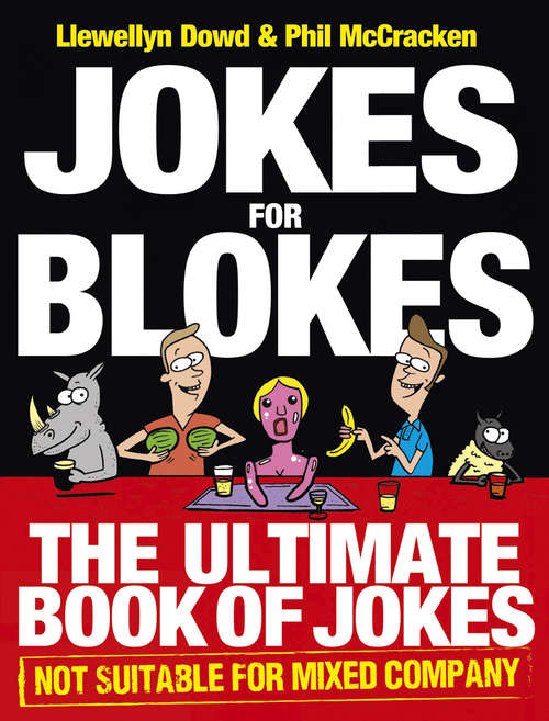 Book cover of Jokes for Blokes: The Ultimate Book of Jokes not Suitable for Mixed Company