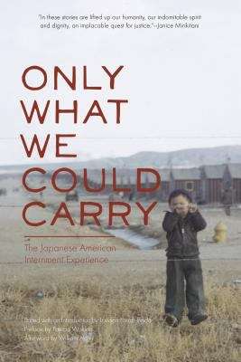 Book cover of Only What We Could Carry: The Japanese American Internment Experience