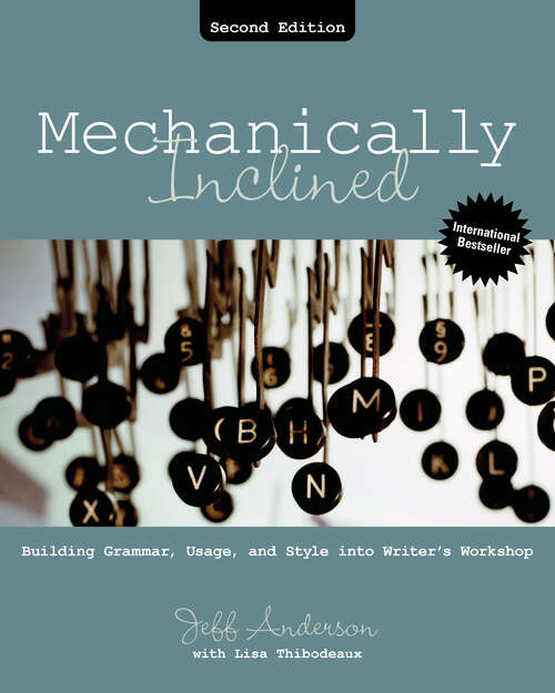 Book cover of Mechanically Inclined: Building Grammar, Usage, and Style into Writer's Workshop