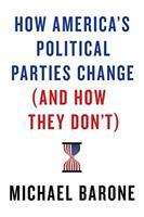 How America's Political Parties Change (and How They Don't)