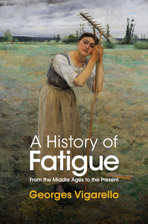 Book cover of A History of Fatigue: From the Middle Ages to the Present