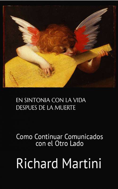 En Sintonía con la Vida después de la Muerte: Cómo continuar comunicados con el Otro Lado
