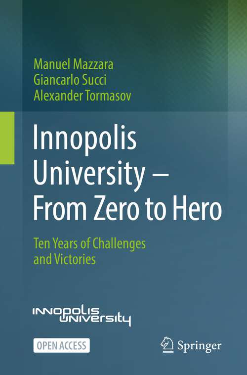 Book cover of Innopolis University - From Zero to Hero: Ten Years of Challenges and Victories (1st ed. 2022)