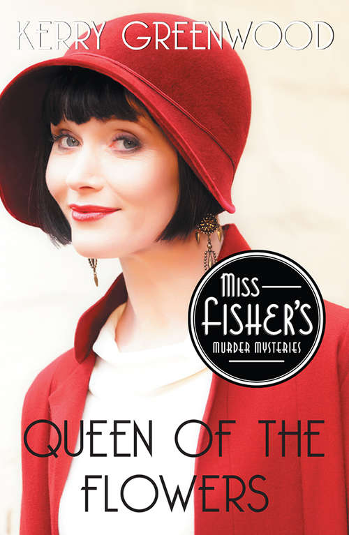 Queen of the Flowers (Miss Fisher's Murder Mysteries #14)
