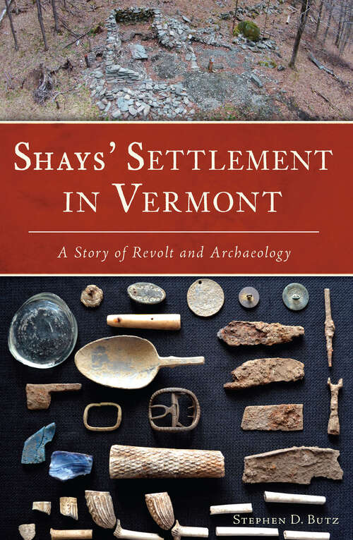 Book cover of Shays' Settlement in Vermont: A Story of Revolt and Archaeology