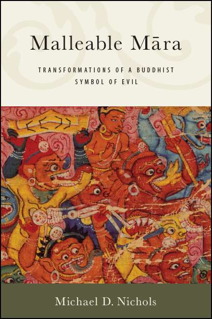 Book cover of Malleable Māra: Transformations of a Buddhist Symbol of Evil