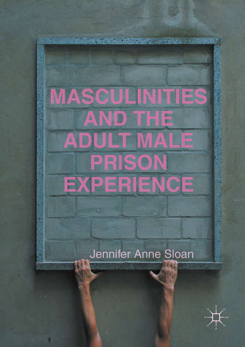 Book cover of Masculinities and the Adult Male Prison Experience