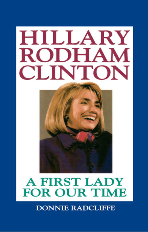 Book cover of Hillary Rodham Clinton: A First Lady for Our Time