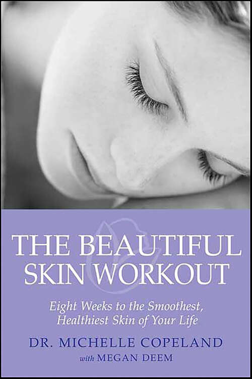 Book cover of The Beautiful Skin Workout: Eight Weeks to the Smoothest, Healthiest Skin of Your Life